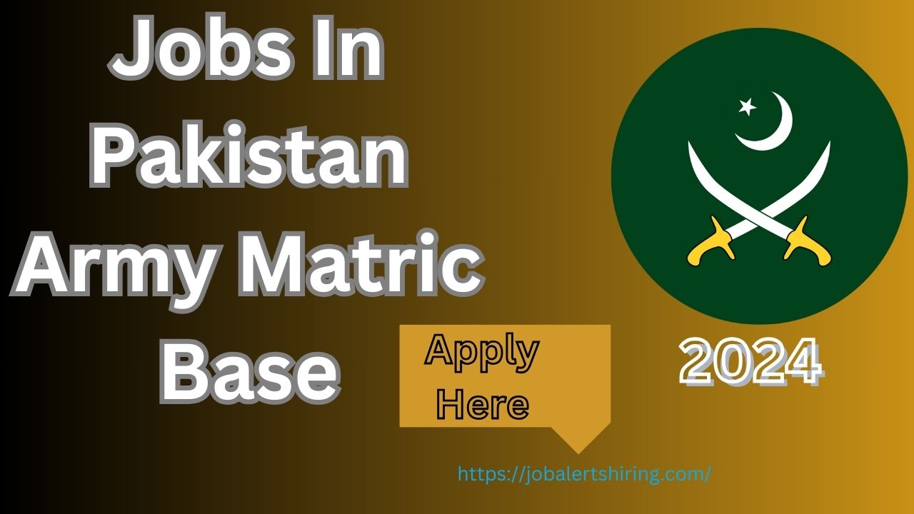 Jobs In Pakistan Army Matric Base