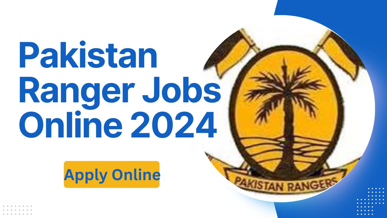 Latest Pakistan Ranger Jobs Online 2024