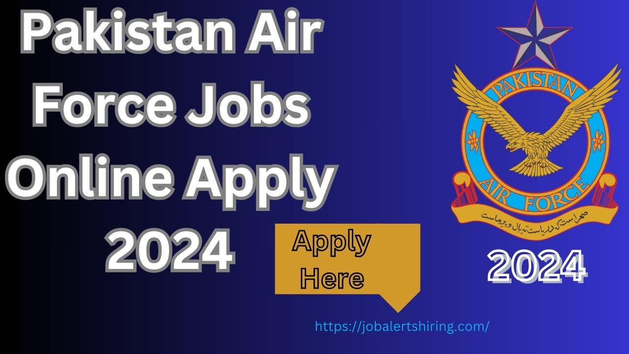 Pakistan Air Force Jobs Online Apply 2024