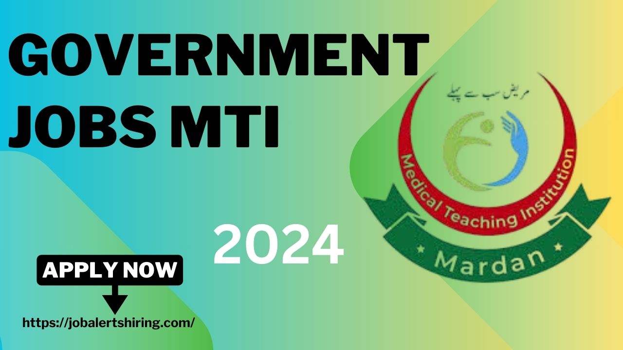 Government Jobs MTI In Mardan Online Apply 2024