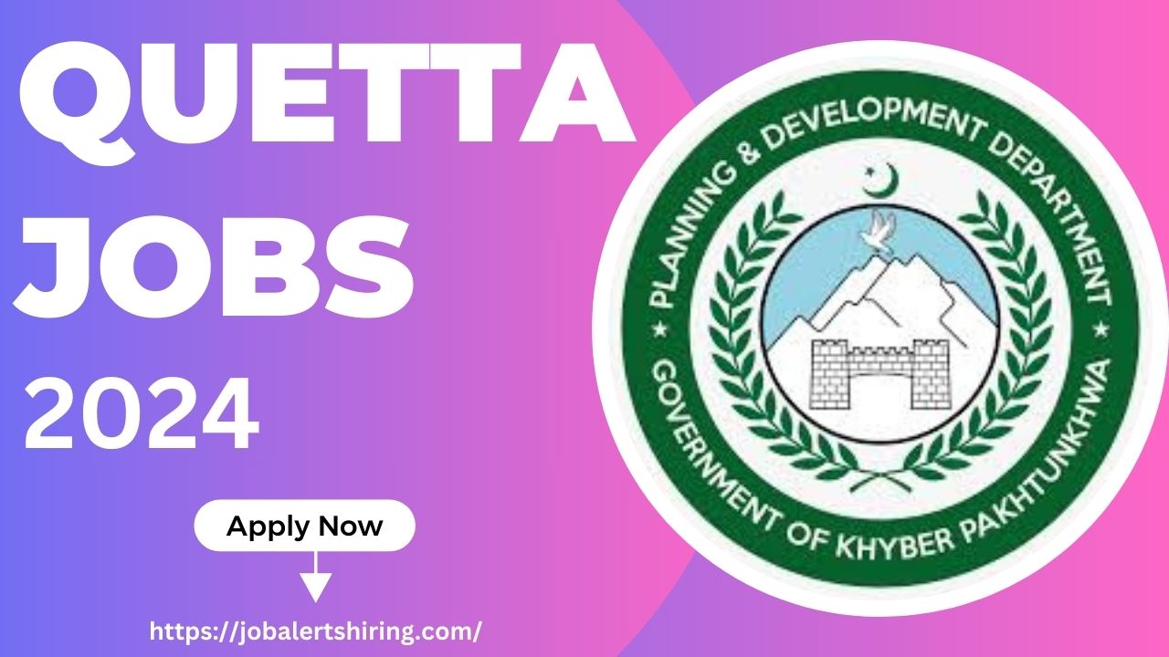 Quetta Jobs Online Apply In Pakistan 2024