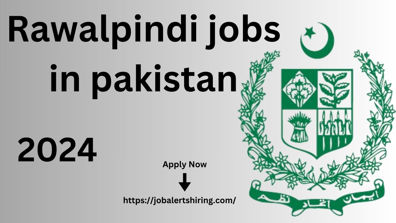 Rawalpindi jobs in Pakistan 2024 Online Apply